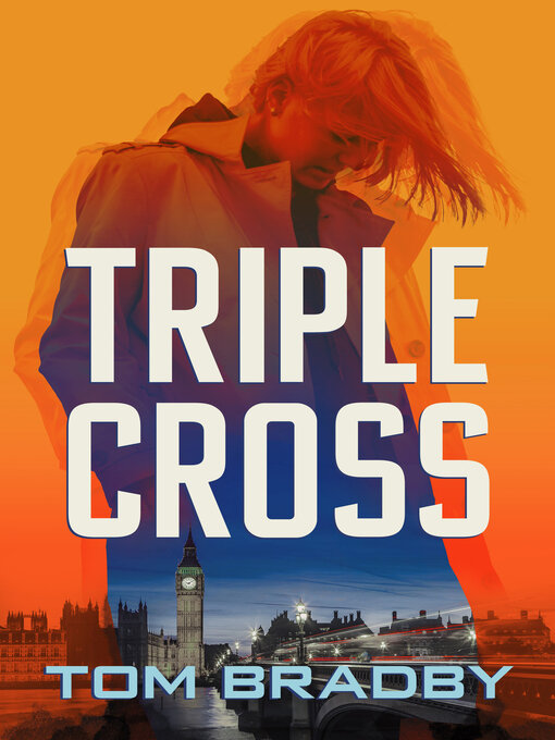 Title details for Triple Cross by Tom Bradby - Available